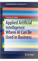 Applied Artificial Intelligence: Where AI Can Be Used In Business