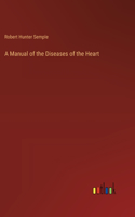Manual of the Diseases of the Heart