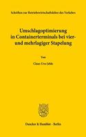 Umschlagoptimierung in Containerterminals Bei Vier- Und Mehrlagiger Stapelung