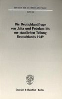 Die Deutschlandfrage Von Jalta Und Potsdam Bis Zur Staatlichen Teilung Deutschlands 1949