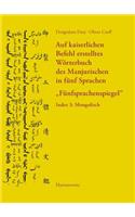 Auf Kaiserlichen Befehl Erstelltes Worterbuch Des Manjurischen in Funf Sprachen 'Funfsprachenspiegel': Index 3: Mongolisch