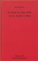 Die Briefe Des Abtes Walo Von St. Arnulf VOR Metz