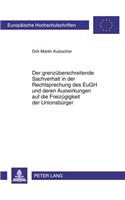Der Grenzueberschreitende Sachverhalt in Der Rechtsprechung Des Eugh Und Deren Auswirkungen Auf Die Freizuegigkeit Der Unionsbuerger: (5185 Europaeische Hochschulschriften Recht)