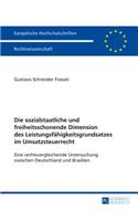 Die sozialstaatliche und freiheitsschonende Dimension des Leistungsfaehigkeitsgrundsatzes im Umsatzsteuerrecht