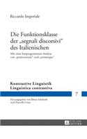 Die Funktionsklasse der segnali discorsivi des Italienischen: Mit einer korpusgestuetzten Analyse von praticamente und comunque
