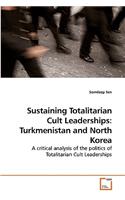 Sustaining Totalitarian Cult Leaderships