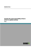 Evaluate the social responsibility of Ben & Jerry's in a global economy