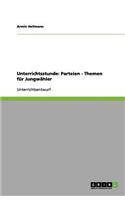 Unterrichtsstunde: Parteien - Themen Für Jungwähler(German)