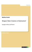 Mergers. Value Creation or Destruction?: Synergies in Theory and Practice