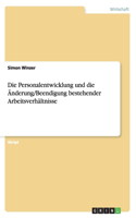 Personalentwicklung und die Änderung/Beendigung bestehender Arbeitsverhältnisse