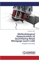 Methodological Opportunities of Quantifying Retail Mortgage Loan's Lgd