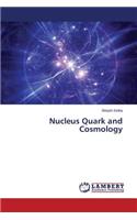 Nucleus Quark and Cosmology