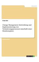 Change Management. Entwicklung und Implementierung von Veränderungsprozessen innerhalb einer Hotelrezeption: (German)