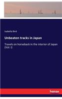 Unbeaten tracks in Japan: Travels on horseback in the interior of Japan (Vol. I)