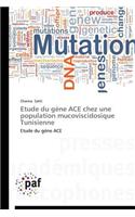 Etude Du Gène Ace Chez Une Population Mucoviscidosique Tunisienne