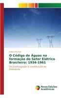 O Código de Águas na formação do Setor Elétrico Brasileiro