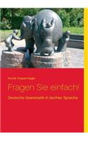Fragen Sie einfach!: Deutsche Grammatik in leichter Sprache(German)
