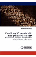 Visualizing 3D Models with Fine-Grain Surface Depth