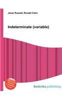 Indeterminate (Variable)