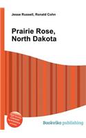 Prairie Rose, North Dakota
