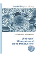 Jehovah's Witnesses and Blood Transfusions