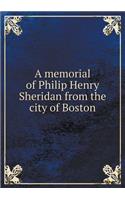 A Memorial of Philip Henry Sheridan from the City of Boston