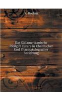 Das Südamerikanische Pfeilgift Curare in Chemischer Und Pharmakologischer Beziehung
