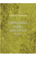 Collectanea Anglo-minoritica Part 1: (English)