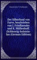 Der Silberfund von Farve, beschrieben von J. Friedlaender und K. Mullenhoff. (Schleswig-holstein-lau (German Edition)