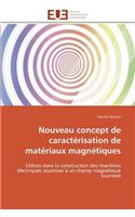 Nouveau Concept de Caractérisation de Matériaux Magnétiques: (Omn.Univ.Europ.)