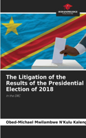 Litigation of the Results of the Presidential Election of 2018