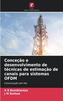 Conceção e desenvolvimento de técnicas de estimação de canais para sistemas OFDM