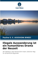 Illegale Auswanderung ist ein humanitäres Drama der Neuzeit