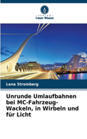 Unrunde Umlaufbahnen bei MC-Fahrzeug-Wackeln, in Wirbeln und für Licht