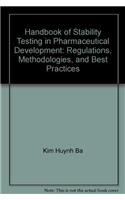 Handbook Of Stability Testing In Pharmaceutical Development: Regulations, Methodologies, And Best Practices