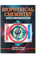 Biophysical Chemistry : Principles and Techniques