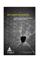 Myths Of Security, What The Computer Security Industry Doesn'T Want You To Know