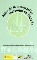 Atlas de La Inmigracion Marroqui En Espa~na =: Atlas Al-Hijrah Al-Maghribiyah Bi-Isbaniya