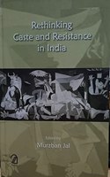 Rethinking Caste and Resistance in India
