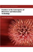 Frontiers in the Convergence of Bioscience and Information Technology