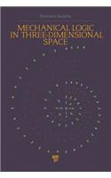 Mechanical Logic in Three-Dimensional Space