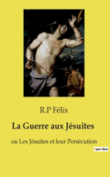 Guerre aux Jésuites