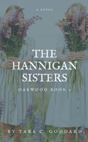 Hannigan Sisters: Oakwood Book Two