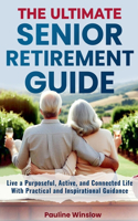 Ultimate Senior Retirement Guide