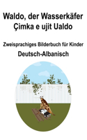 Deutsch-Albanisch Waldo, der Wasserkäfer / Çimka e ujit Ualdo Zweisprachiges Bilderbuch für Kinder