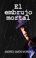 embrujo mortal