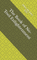 Book of No-Tool Enlightenment
