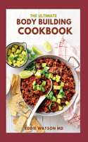 The Ultimate Body Building Cookbook