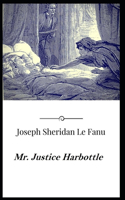 Mr. Justice Harbottle Joseph Sheridan Le Fanu [Annotated]