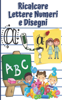 Ricalcare lettere numeri e disegni